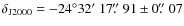 $\delta_{\rm
J2000}=-24\degr32\hbox{$^\prime$ }17\hbox{$.\!\!^{\prime\prime}$ }91\pm0\hbox{$.\!\!^{\prime\prime}$ }07$