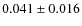 $0.041\pm0.016$