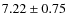 $7.22\pm0.75$
