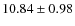 $10.84\pm0.98$