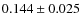 $0.144\pm0.025$
