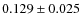 $0.129\pm0.025$