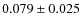 $0.079\pm0.025$