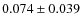 $0.074\pm0.039$