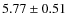 $5.77\pm0.51$