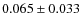 $0.065\pm0.033$