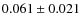 $0.061\pm0.021$