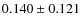 $0.140\pm0.121$