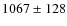 $1067\pm128$