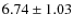 $6.74\pm1.03$