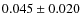 $0.045\pm0.020$