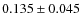 $0.135\pm0.045$