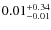 $0.01^{\rm +0.34}_{-0.01}$