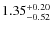 $1.35^{\rm +0.20}_{-0.52}$