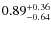 $0.89^{\rm +0.36}_{-0.64}$