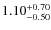 $1.10^{\rm +0.70}_{-0.50}$