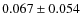$0.067\pm0.054$