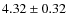 $4.32\pm0.32$