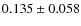 $0.135\pm0.058$