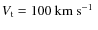 $V_{\rm t} = 100~ \mbox{{km~s}$^{-1}$ }$