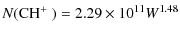 $\displaystyle N(\mbox{CH$^+$ }) = 2.29 \times 10^{11} W^{1.48}$