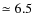 $\simeq
6.5$