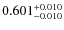 $ 0.601 _{\rm - 0.010 }^{+ 0.010 } $