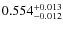 $ 0.554 _{\rm - 0.012 }^{+ 0.013 } $