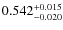 $ 0.542 _{\rm - 0.020 }^{+ 0.015 } $