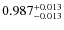 $ 0.987 _{\rm - 0.013 }^{+ 0.013 } $