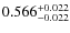 $ 0.566 _{\rm - 0.022 }^{+ 0.022 } $