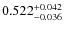 $ 0.522 _{\rm - 0.036 }^{+ 0.042 } $