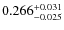 $ 0.266 _{\rm - 0.025 }^{+ 0.031 } $