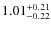 $ 1.01 _{\rm - 0.22 }^{+ 0.21 } $