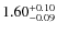 $ 1.60 _{\rm - 0.09 }^{+ 0.10 } $