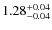 $ 1.28 _{\rm - 0.04 }^{+ 0.04 } $