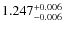 $ 1.247 _{\rm - 0.006 }^{+ 0.006 } $