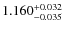 $ 1.160 _{\rm - 0.035 }^{+ 0.032 } $