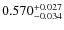 $ 0.570 _{\rm - 0.034 }^{+ 0.027 } $