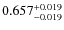 $ 0.657 _{\rm - 0.019 }^{+ 0.019 } $