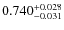 $ 0.740 _{\rm - 0.031 }^{+ 0.028 } $