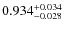$ 0.934 _{\rm - 0.028 }^{+ 0.034 } $