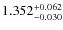 $ 1.352 _{\rm - 0.030 }^{+ 0.062 } $