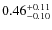 $ 0.46 _{\rm - 0.10 }^{+ 0.11 } $