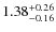 $ 1.38 _{\rm - 0.16 }^{+ 0.26 } $