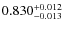 $ 0.830 _{\rm - 0.013 }^{+ 0.012 } $