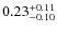 $ 0.23 _{\rm - 0.10 }^{+ 0.11 } $
