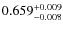$ 0.659 _{\rm - 0.008 }^{+ 0.009 } $