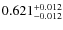 $ 0.621 _{\rm - 0.012 }^{+ 0.012 } $