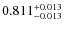 $ 0.811 _{\rm - 0.013 }^{+ 0.013 } $